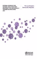 External Review of the National Health Sector Response to HIV and Sexually Transmitted Infections 2014: The Lao People's Democratic Republic