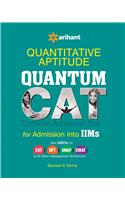 Quantitative Aptitude Quantum CAT for Admission into IIMs