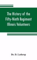 history of the Fifty-Ninth Regiment Illinois Volunteers, or, A three years' campaign through Missouri, Arkansas, Mississippi, Tennessee and Kentucky