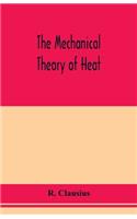 The mechanical theory of heat