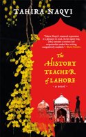 The History Teacher of Lahore : A Novel