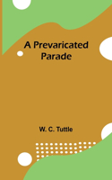 Prevaricated Parade