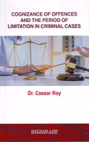 Cognizance Of Offences And The Period Of Limitation In Criminal Cases