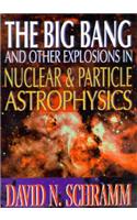 Big Bang and Other Explosions in Nuclear