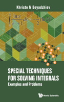 Special Techniques For Solving Integrals: Examples And Problems: Examples and Problems