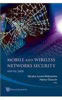 Mobile and Wireless Networks Security - Proceedings of the Mwns 2008 Workshop