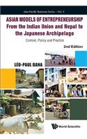 Asian Models of Entrepreneurship - From the Indian Union and Nepal to the Japanese Archipelago: Context, Policy and Practice (2nd Edition)