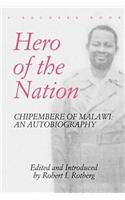 Hero of the Nation. Chipembere of Malawi. an Autobiography