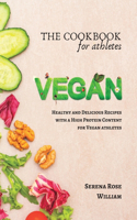 Vegan Cookbook for Athletes: Delicious plant-based Recipes with a High Protein