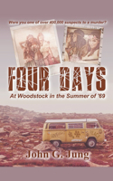 Four Days - At Woodstock in the Summer of '69