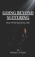 Going Beyond Suffering: How PTSD Saved my Life