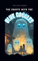Ghosts with the Blue Goggles