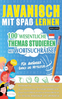 Javanisch Mit Spaß Lernen - Für Anfänger: Einfach Und Mittelstufe - 100 Wesentliche Themas Studieren Mit Wortsuchrätsel - Vol.1