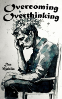 Overcoming Overthinking