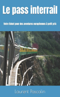 Le pass interrail: Votre ticket pour des aventures européennes à petit prix