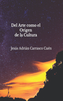 Del Arte como el Origen de la Cultura