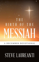 Birth of the Messiah: A December Devotional