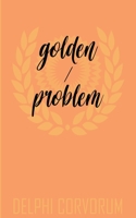 Golden / Problem
