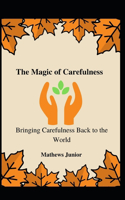 The Magic of Carefulness