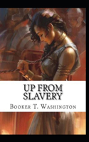 Up from Slavery by Booker T Washington( illustrated edition)