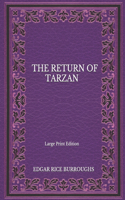 The Return Of Tarzan - Large Print Edition