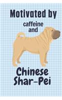 Motivated by caffeine and Chinese Shar-Pei
