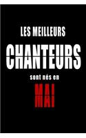 Les Meilleurs Chanteurs sont nés en Mai carnet de notes: Carnet de note pour les Chanteurs nés en Mai cadeaux pour un ami, une amie, un collègue ou un collègue, quelqu'un de la famille né en Mai