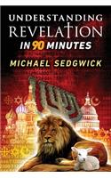 Understanding Revelation in 90 Minutes