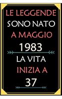 Le Leggende Sono Nato A Maggio 1983 La Vita Inizia A 37: taccuino con un cuore in quarta di copertina: Regali personalizzati, Regalo per donna, uomo 37 anni