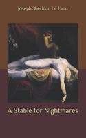 A Stable for Nightmares