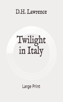 Twilight in Italy: Large Print