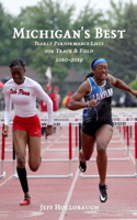 Michigan's Best: Yearly Performance Lists for High School Track & Field 2010-2019