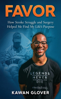 Favor: How Stroke Struggle and Surgery Helped Me Find My Life's Purpose