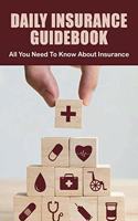 Daily Insurance Guidebook: All You Need To Know About Insurance: Property Insurance Guidebook