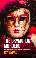 The Oxymoron Murders & Other Short Stories of the Unexpected