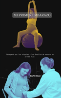 Mi Primer Embarazo