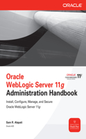 Oracle Weblogic Server 11g Administration Handbook