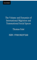 Volume and Dynamics of International Migration and Transnational Social Spaces