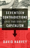 Seventeen Contradictions and the End of Capitalism: (English)