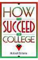 How to Succeed in College