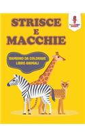 Strisce E Macchie: Bambino Da Colorare Libro Animali