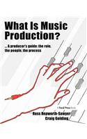 What Is Music Production?