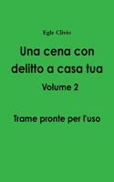 cena con delitto a casa tua Volume 2 - Trame pronte per l'uso