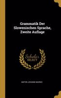 Grammatik Der Slowenischen Sprache, Zweite Auflage
