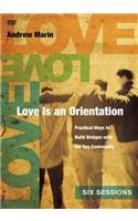 Love Is an Orientation Video Study: Practical Ways to Build Bridges with the Gay Community