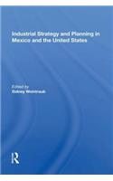 Industrial Strategy And Planning In Mexico And The United States