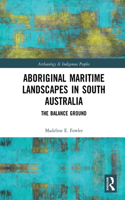 Aboriginal Maritime Landscapes in South Australia