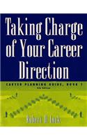 Taking Charge of Your Career Direction