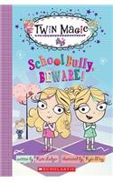 Scholastic Reader Level 2: Twin Magic #2: School Bully, Beware!