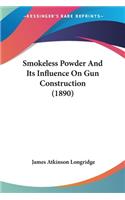 Smokeless Powder And Its Influence On Gun Construction (1890)